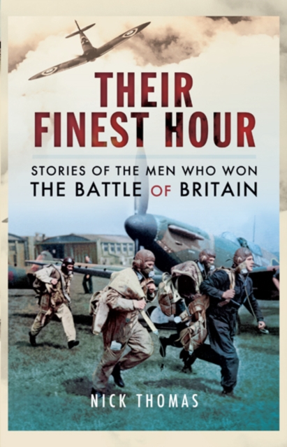 Their Finest Hour : Stories of the Men who Won the Battle of Britain, PDF eBook