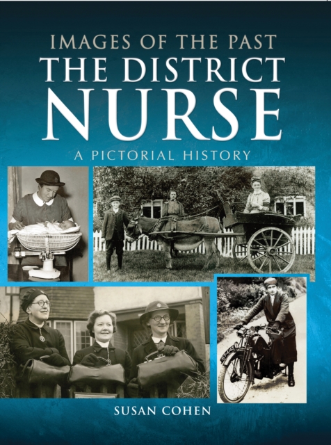 The District Nurse : A Pictorial History, EPUB eBook