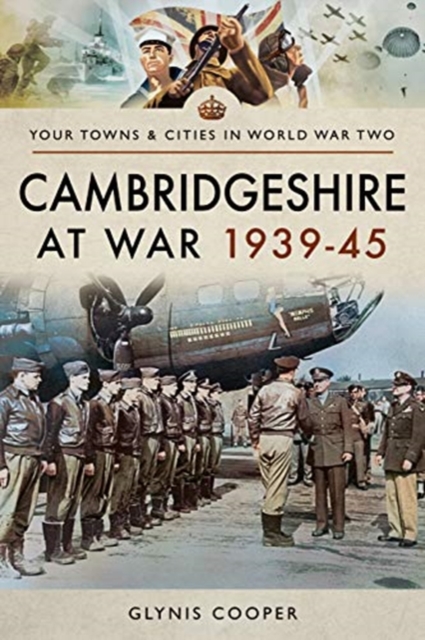 Cambridgeshire at War 1939-45, Paperback / softback Book