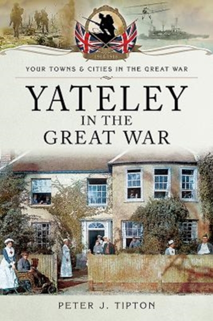 Yateley in the Great War, Paperback / softback Book