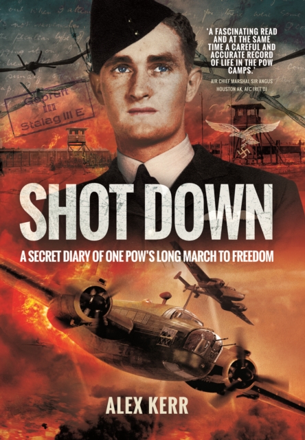 Shot Down : The Secret Diary of One Pow's Long March to Freedom, Hardback Book