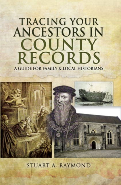 Tracing Your Ancestors in County Records : A Guide for Family and Local Historians, PDF eBook