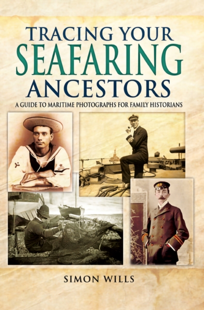 Tracing Your Seafaring Ancestors : A Guide to Maritime Photographs for Family Historians, EPUB eBook