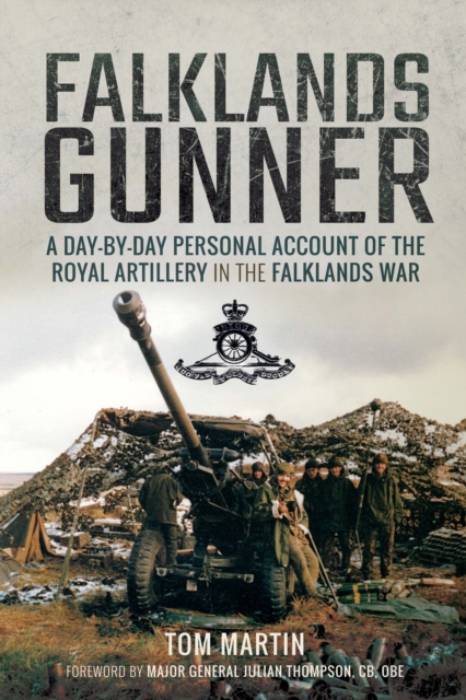 Falklands Gunner : A Day-by-Day Personal Account of the Royal Artillery in the Falklands War, PDF eBook