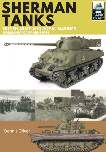 Sherman Tanks of the British Army and Royal Marines : Normandy Campaign 1944, PDF eBook
