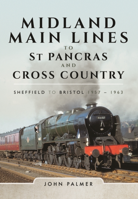 Midland Main Lines to St Pancras and Cross Country, Hardback Book