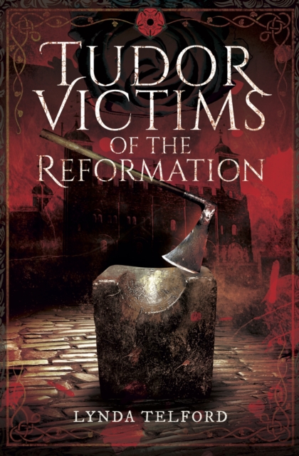 Tudor Victims of the Reformation, PDF eBook