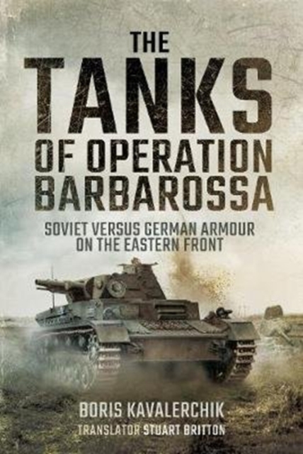 The Tanks of Operation Barbarossa : Soviet versus German Armour on the Eastern Front, Hardback Book