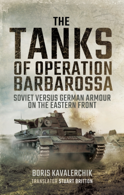 The Tanks of Operation Barbarossa : Soviet versus German Armour on the Eastern Front, EPUB eBook