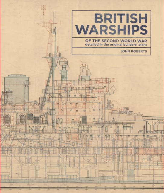 British Warships of the Second World War : Detailed in the Original Builders' Plans, EPUB eBook
