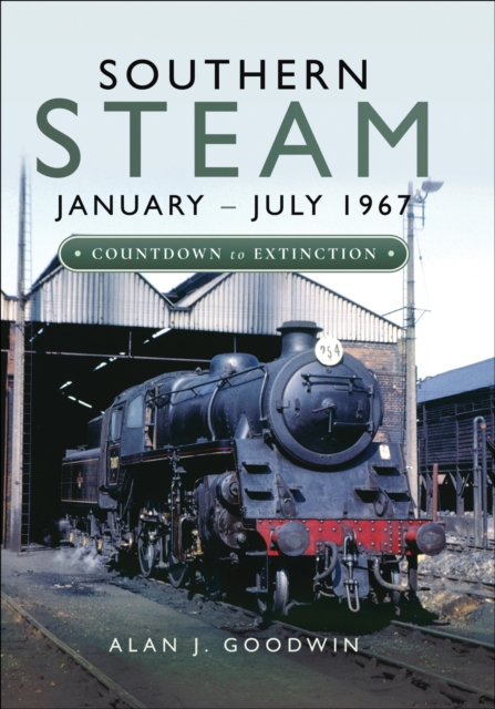 Southern Steam: January-July 1967 : Countdown to Extinction, EPUB eBook