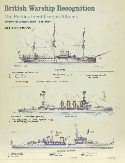 British Warship Recognition: The Perkins Identification Albums : Volume III: Cruisers 1865-1939, Part 1, EPUB eBook