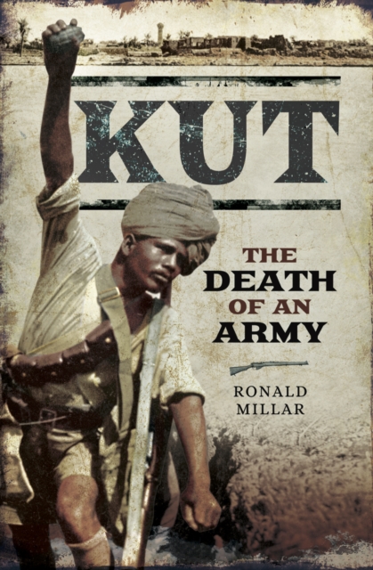 Kut : The Death of an Army, PDF eBook
