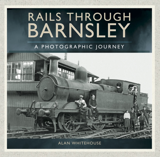 Rails through Barnsley : A Photographic History, PDF eBook
