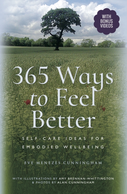 365 Ways to Feel Better : Self-Care Ideas for Embodied Well-Being, EPUB eBook