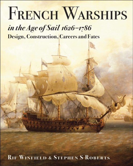 French Warships in the Age of Sail, 1626-1786 : Design, Construction, Careers and Fates, EPUB eBook