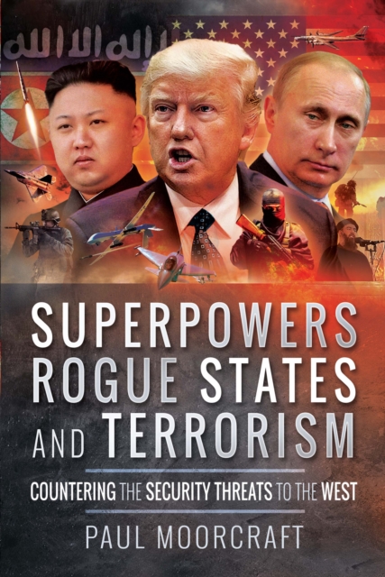 Superpowers, Rogue States and Terrorism : Countering the Security Threats to the West, PDF eBook