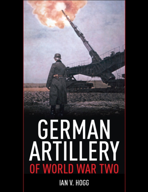 German Artillery of World War Two, EPUB eBook