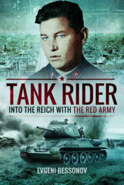 Tank Rider: Into the Reich With the Red Army, Paperback / softback Book