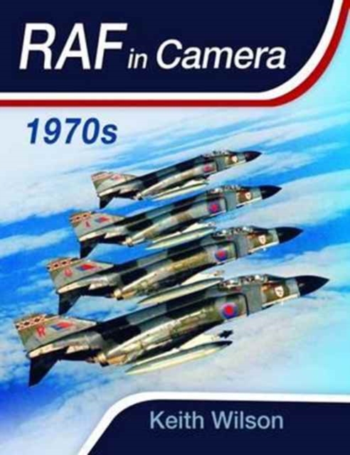 RAF in Camera: 1970s, Hardback Book