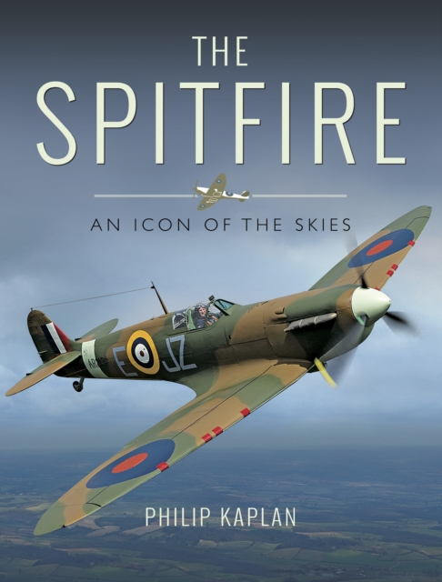 The Spitfire : An Icon of the Skies, EPUB eBook