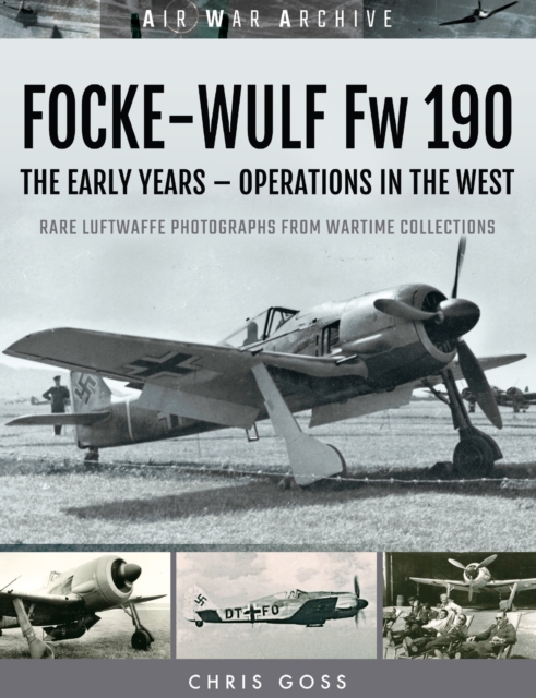 Focke-Wulf Fw 190 : The Early Years-Operations Over France and Britain, EPUB eBook