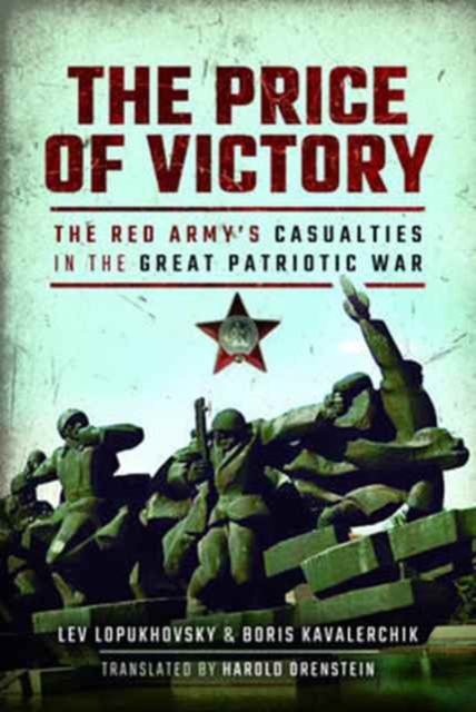 The Price of Victory : The Red Army's Casualties in the Great Patriotic War, Hardback Book