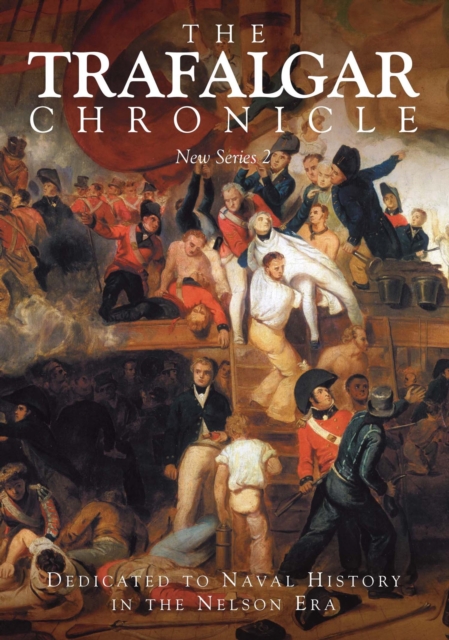 The Trafalgar Chronicle: New Series 2 : Dedicated to Naval History in the Nelson Era, EPUB eBook