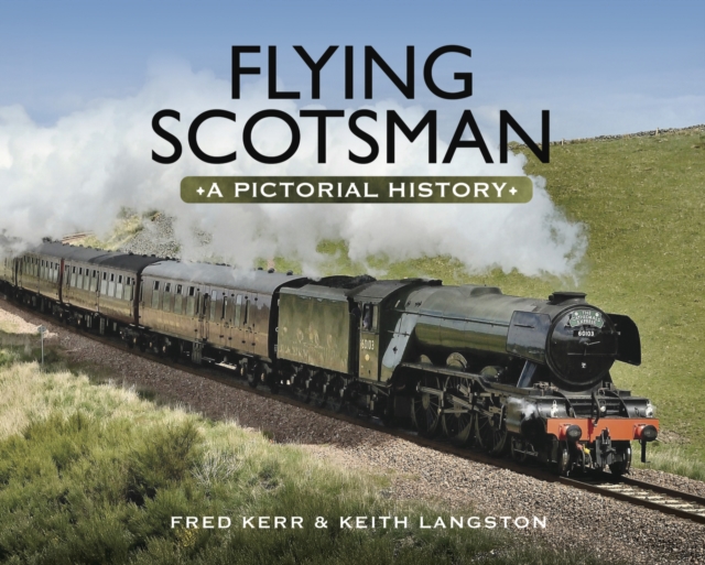 Flying Scotsman : A Pictorial History, EPUB eBook