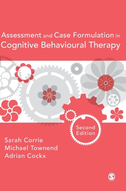 Assessment and Case Formulation in Cognitive Behavioural Therapy, Hardback Book