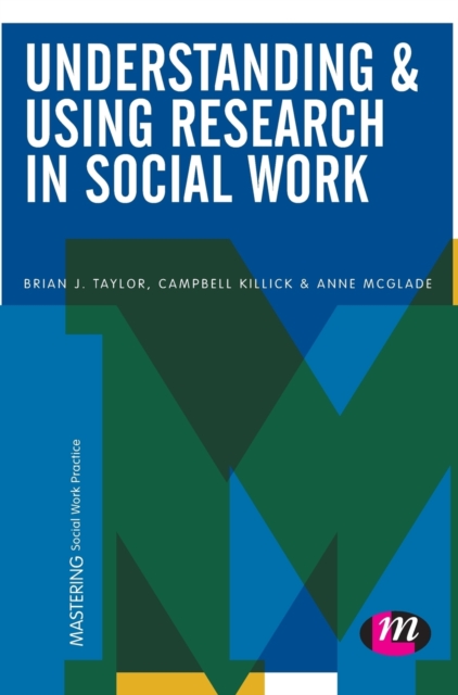 Understanding and Using Research in Social Work, Hardback Book