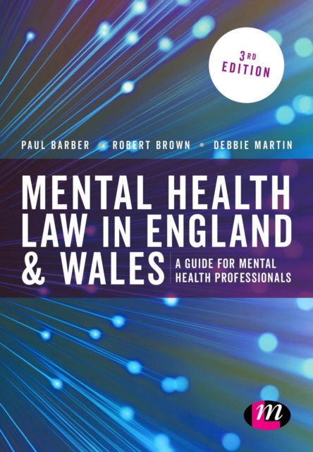 Mental Health Law in England and Wales : A Guide for Mental Health Professionals, Paperback / softback Book