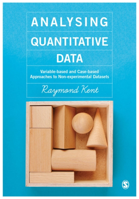 Analysing Quantitative Data : Variable-based and Case-based Approaches to Non-experimental Datasets, PDF eBook
