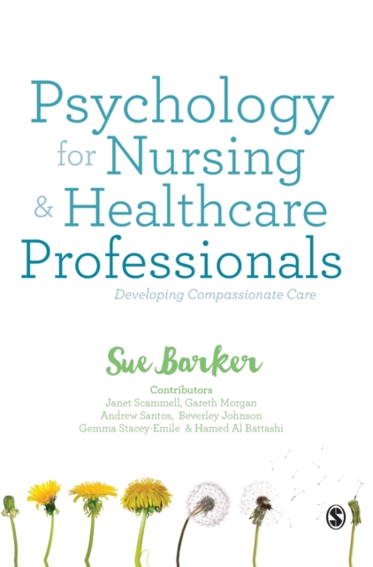 Psychology for Nursing and Healthcare Professionals : Developing Compassionate Care, Hardback Book