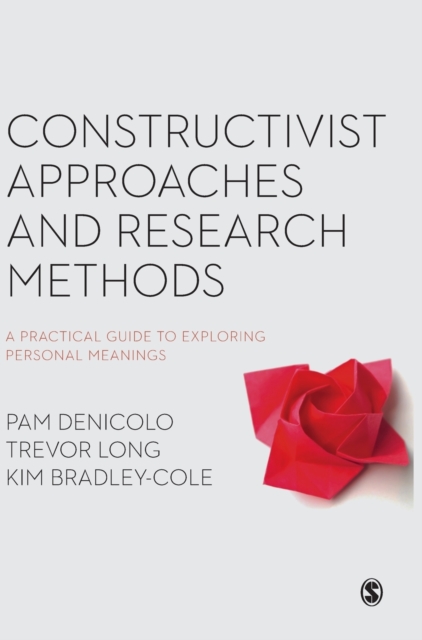 Constructivist Approaches and Research Methods : A Practical Guide to Exploring Personal Meanings, Hardback Book