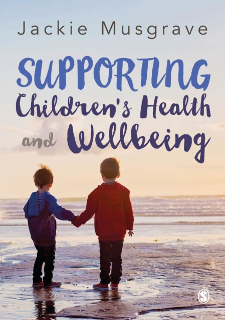 Supporting Children's Health and Wellbeing, Hardback Book