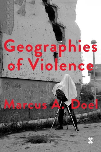 Geographies of Violence : Killing Space, Killing Time, Paperback / softback Book