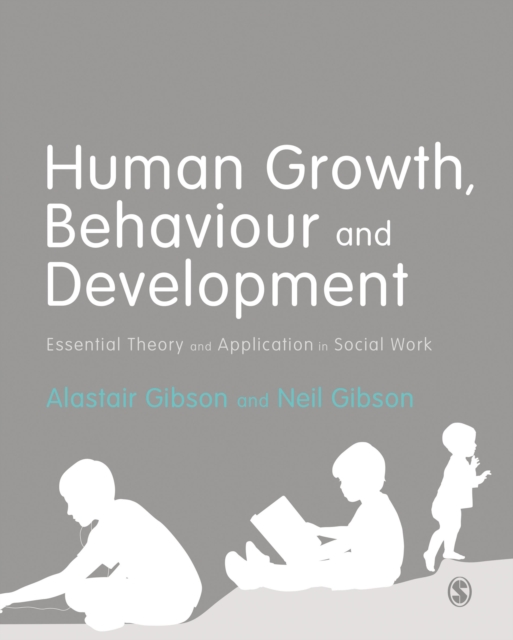 Human Growth, Behaviour and Development : Essential Theory and Application in Social Work, PDF eBook