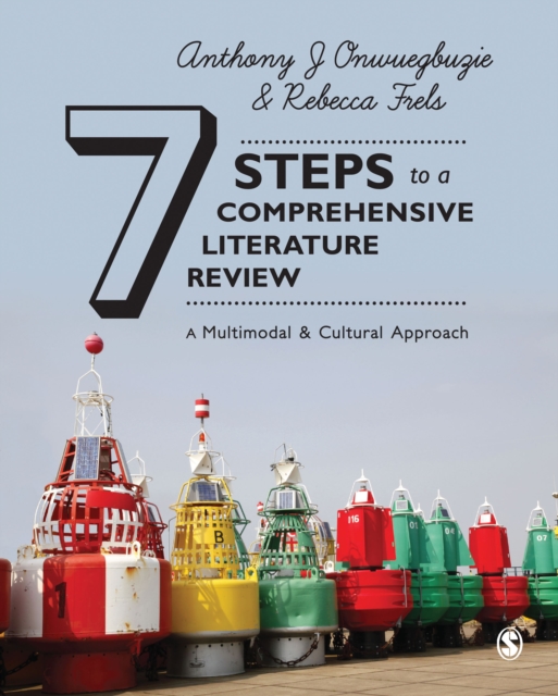 Seven Steps to a Comprehensive Literature Review : A Multimodal and Cultural Approach, PDF eBook