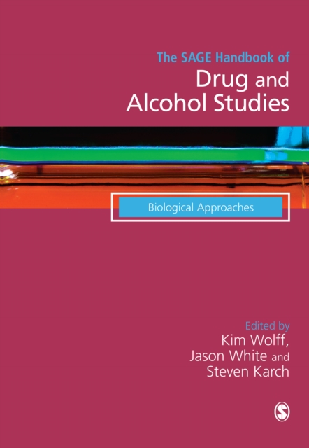 The SAGE Handbook of Drug & Alcohol Studies : Biological Approaches, PDF eBook