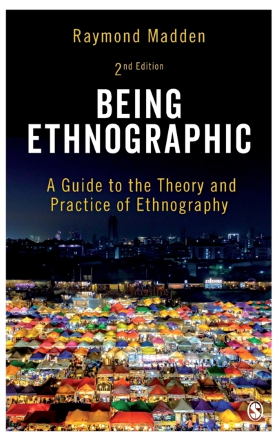 Being Ethnographic : A Guide to the Theory and Practice of Ethnography, Hardback Book