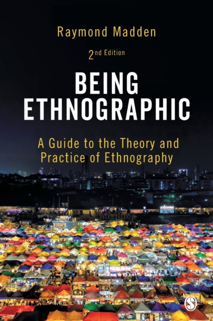 Being Ethnographic : A Guide to the Theory and Practice of Ethnography, Paperback / softback Book