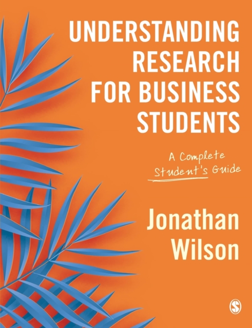 Understanding Research for Business Students : A Complete Student's Guide, Paperback / softback Book