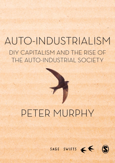 Auto-Industrialism : DIY Capitalism and the Rise of the Auto-Industrial Society, Hardback Book