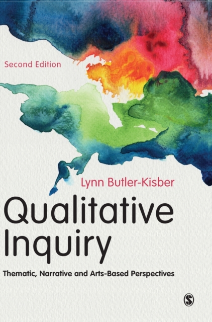 Qualitative Inquiry : Thematic, Narrative and Arts-Based Perspectives, Hardback Book