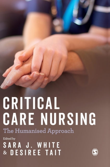 Critical Care Nursing: the Humanised Approach, Hardback Book
