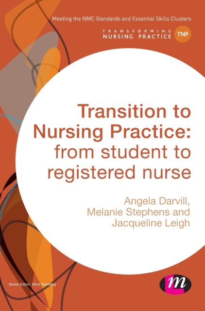 Transition to Nursing Practice : From Student to Registered Nurse, Hardback Book