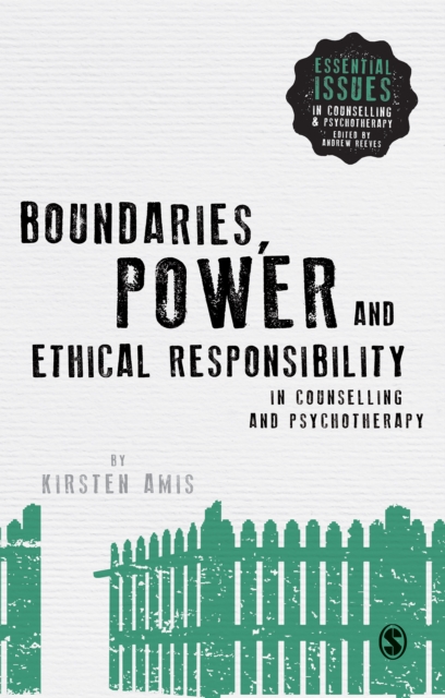 Boundaries, Power and Ethical Responsibility in Counselling and Psychotherapy, PDF eBook