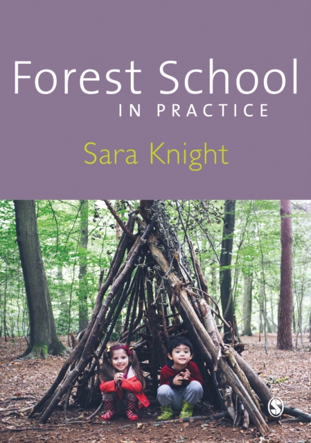 Forest School in Practice : For All Ages, PDF eBook