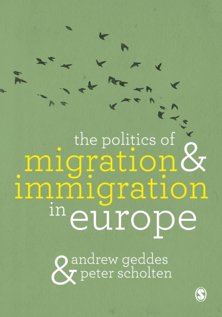 The Politics of Migration and Immigration in Europe, PDF eBook